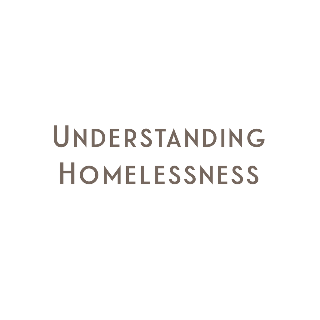 Understanding Homelessness